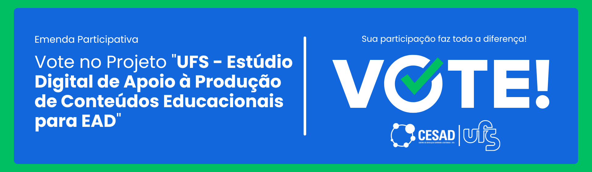 Vote no projeto 'UFS - Estúdio Digital de Apoio à Produção de Conteúdos Educacionais para EAD'